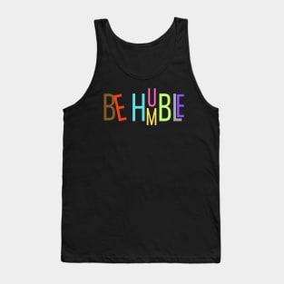 Be Humble Tank Top